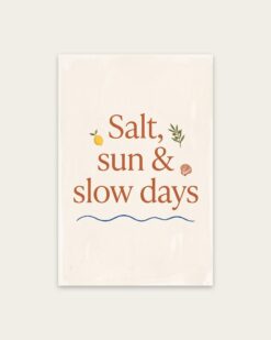 Salt, Sun and Slow Days